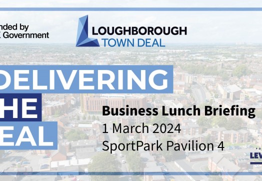 Business lunch briefing will update progress on £40m Loughborough Town Deal